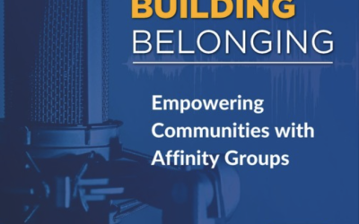 Building Belonging: Empowering Communities with Affinity Groups